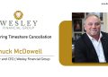 Chuck McDowell | Founder | CEO | Wesley financial Group