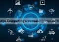 Edge Computing's Increasing Popularity