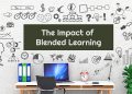 The Impact of Blended Learning