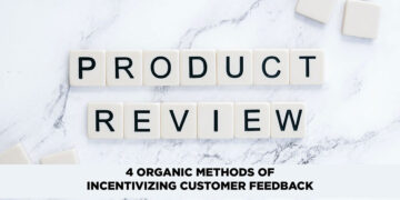 4 Organic Methods Of Incentivizing Customer Feedback
