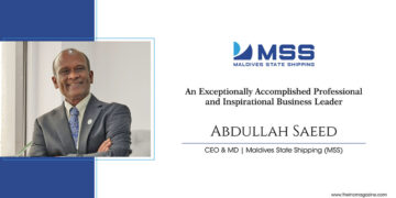 Abdullah Saeed | CEO & MD | Maldives State Shipping Company Pvt | The Inc Maagzine