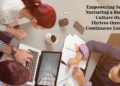 Empowering Success: Nurturing a Business Culture that Thrives through Continuous Learning