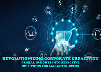 Revolutionizing corporate creativity: Global insights into effective solutions for market success