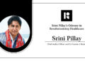 Srini Pillay’s Odyssey in Revolutionizing Healthcare