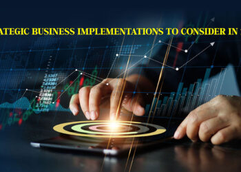 Strategic Business Implementations To Consider in 2024