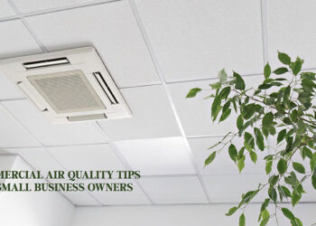 Commercial Air Quality Tips For Small Business Owners