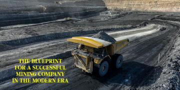 The Blueprint For A Successful Mining Company In The Modern Era