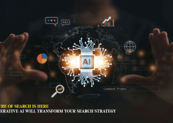 The Future of Search is Here: How Generative AI will Transform Your Search Strategy