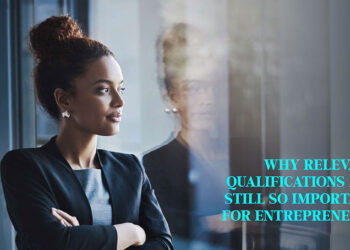 Why Relevant Qualifications Are Still So Important For Entrepreneurs