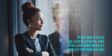 Why Relevant Qualifications Are Still So Important For Entrepreneurs
