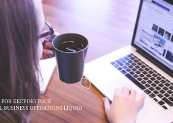 6 Tips for Keeping Your Small Business Operations Liquid