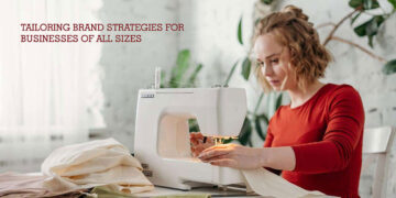 Tailoring Brand Strategies for Businesses of All Sizes