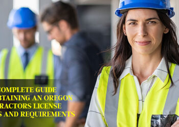 The Complete Guide to Obtaining an Oregon Contractors License: Steps and Requirements