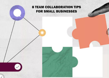8 Team Collaboration Tips for Small Businesses