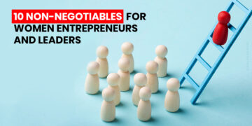 10 Non-Negotiables for Women Entrepreneurs and Leaders