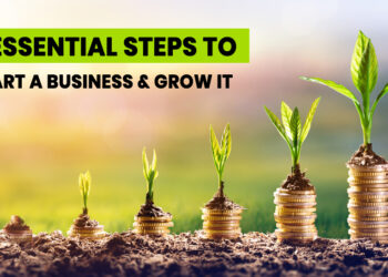 3 Essential Steps To Start A Business & Grow It