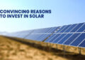 Convincing Reasons to Invest in Solar