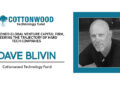 Dave Blivin | Founder and Managing Director | Cottonwood Technology Fund | The Inc Magazine
