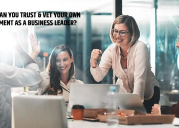 How Can You Trust & Vet Your Own Judgement As A Business Leader?
