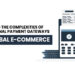 Navigating the Complexities of International Payment Gateways for Global E-Commerce