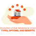 Understanding Home Insurance Coverage: Types, Options, And Benefits