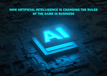 How Artificial Intelligence is Changing the Rules of the Game in Business