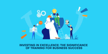 Investing in Excellence: The Significance of Training for Business Success