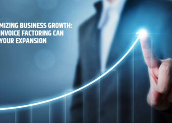 Maximizing Business Growth: How Invoice Factoring Can Fuel Your Expansion