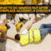What to Do Immediately After a Workplace Accident: A Checklist