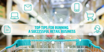 Top Tips for Running a Successful Retail Business