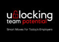 Unlocking Team Potential: Smart Moves For Today’s Employers