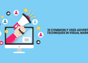 10 Commonly Used Advertising Techniques in Visual Marketing