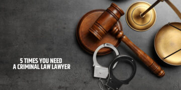 5 Times You Need A Criminal Law Lawyer