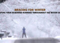 Bracing for Winter: Keeping Your Business Running Throughout the Bitter Cold