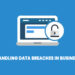 Handling Data Breaches in Business