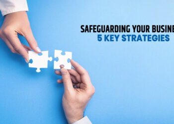 Safeguarding Your Business: 5 Key Strategies