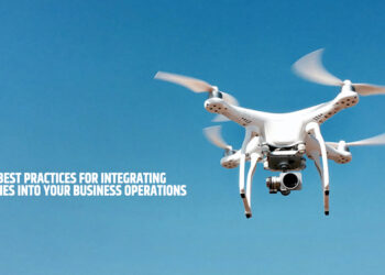 The Best Practices for Integrating Drones into Your Business Operations