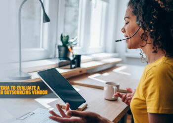 Top 10 Criteria to Evaluate a Call Center Outsourcing Vendor