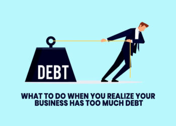 What To Do When You Realize Your Business Has Too Much Debt