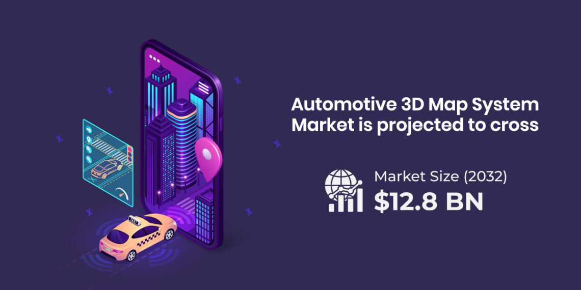 Automotive 3D Map System Market is projected to cross $12.8 Bn by 2032
