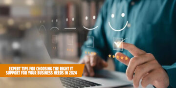 Expert Tips for Choosing the Right IT Support for Your Business Needs in 2024