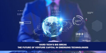 Hard Tech’s Big Break: The Future of Venture Capital in Emerging Technologies
