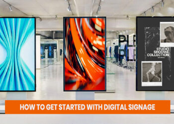 How to Get Started with Digital Signage