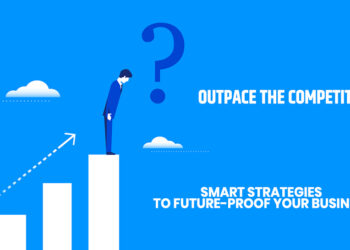 Outpace the Competition: Smart Strategies to Future-Proof Your Business