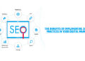 The Benefits of Implementing SEO Best Practices in Your Digital Marketing