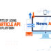The Benefits of Using a News Article API in Your Platform