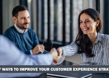 Easy Ways To Improve Your Customer Experience Strategy