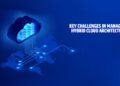 Key Challenges in Managing Hybrid Cloud Architecture