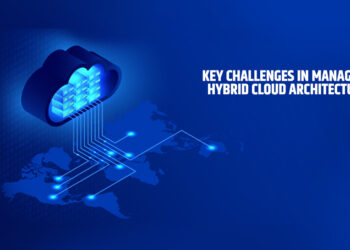 Key Challenges in Managing Hybrid Cloud Architecture