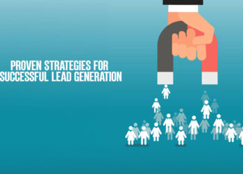 Proven Strategies for Successful Lead Generation